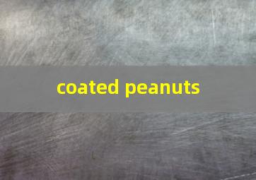  coated peanuts